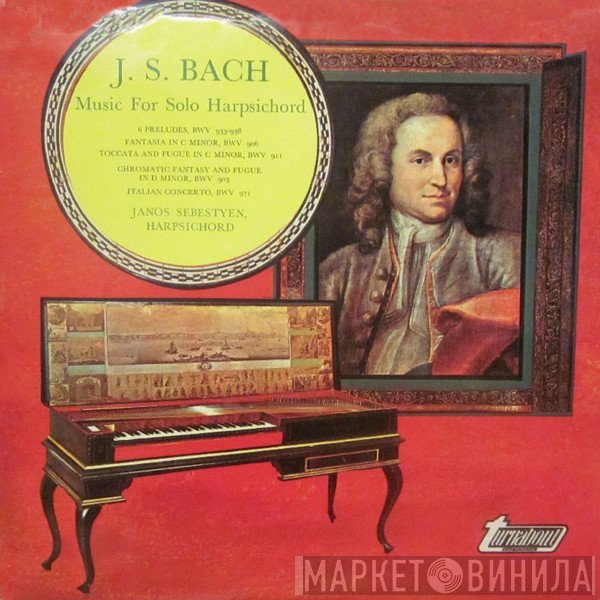 Johann Sebastian Bach, János Sebestyén - Music For Solo Harpsichord