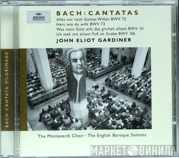 Johann Sebastian Bach, John Eliot Gardiner, The Monteverdi Choir, The English Baroque Soloists - Cantatas BWV 72, BWV 73, BWV 111, BWV 156