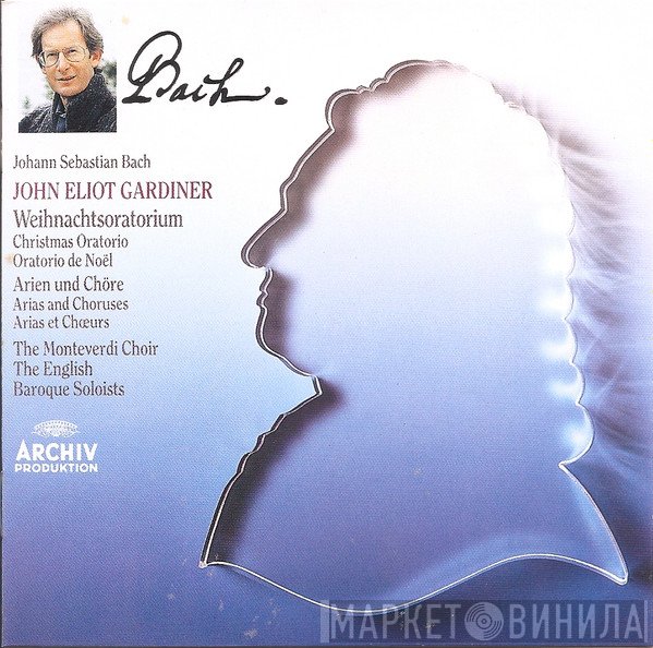 Johann Sebastian Bach, John Eliot Gardiner, The Monteverdi Choir, The English Baroque Soloists - Weihnachtsoratorium • Christmas Oratorio • Oratorio de Noel • Oratorio di Natale Bwv 248