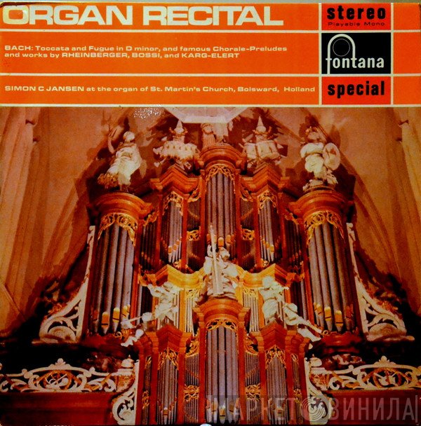 Johann Sebastian Bach, Josef Rheinberger, Marco Enrico Bossi, Sigfrid Karg-Elert, Simon C. Jansen  - Organ Recital