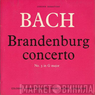 Johann Sebastian Bach, Kölner Kammerorchester - Brandenburg Concerto No. 3 In G Major