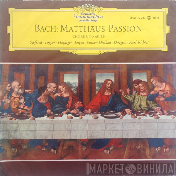 Johann Sebastian Bach, Karl Richter, Dietrich Fischer-Dieskau, Irmgard Seefried, Kieth Engen, Ernst Haefliger, Hertha Töpper - Matthäus-Passion Chöre Und Arien