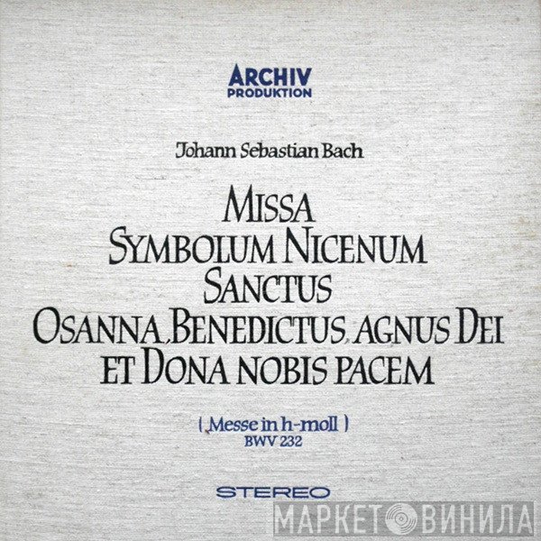 Johann Sebastian Bach, Karl Richter - Missa Symbolum Nicenum Sanctus Osanna, Benedictus, Agnus Dei Et Dona Nobis Pacem (Messe In H-Moll) BWV 232