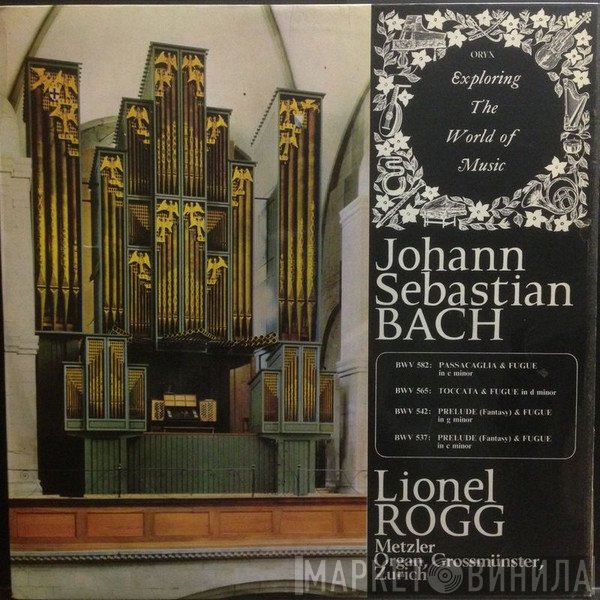 Johann Sebastian Bach, Lionel Rogg - Organ Works: Volume 1