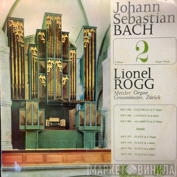 Johann Sebastian Bach, Lionel Rogg  - Organ Works Volume 2