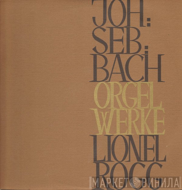 Johann Sebastian Bach, Lionel Rogg - Orgel Werke