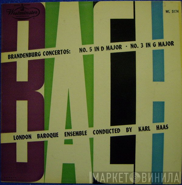 Johann Sebastian Bach, London Baroque Ensemble, Karl Haas - Brandenburg Concertos: No. 5 In D Major •  No. 3 In G Major
