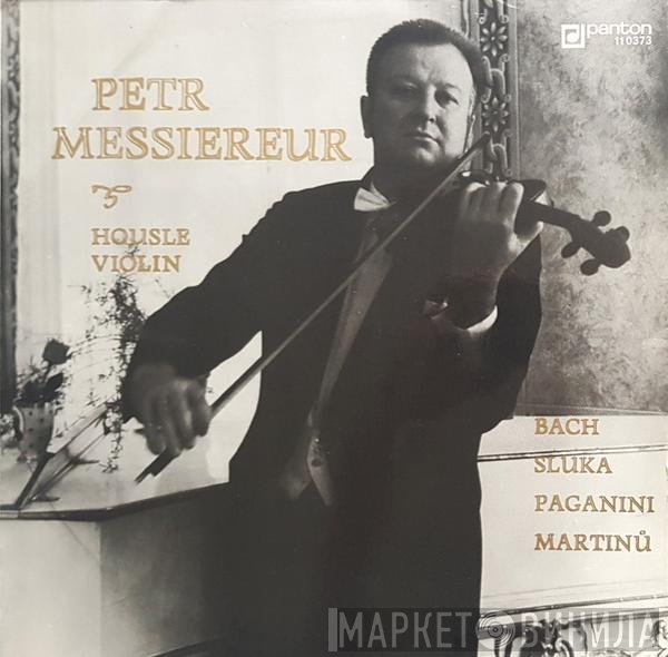 Johann Sebastian Bach, Luboš Sluka, Niccolò Paganini, Bohuslav Martinů, Petr Messiereur - Housle Violin