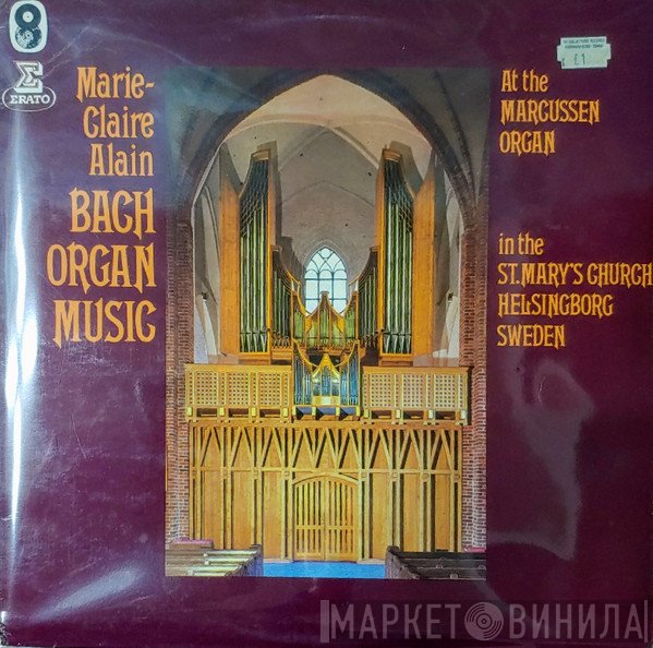 Johann Sebastian Bach, Marie-Claire Alain - Bach Organ Works At The Marcussen Organ In The St. Mary's Church Helsinborg Sweden
