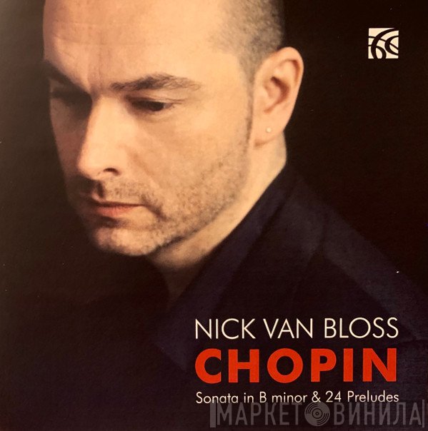 Johann Sebastian Bach, Nick van Bloss - Chopin - Sonata in B minor & 24 Preludes