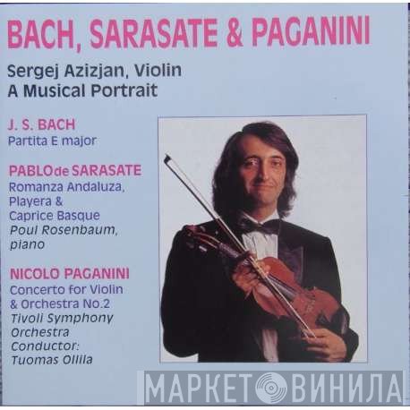 Johann Sebastian Bach, Pablo de Sarasate, Niccolò Paganini, Sergej Azizjan  - A Musical Portrait