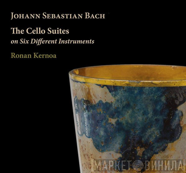 Johann Sebastian Bach, Ronan Kernoa - The Cello Suites On Six Different Instruments