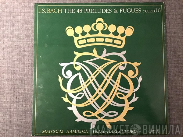 Johann Sebastian Bach - The 48 Preludes & Fugues Record 6