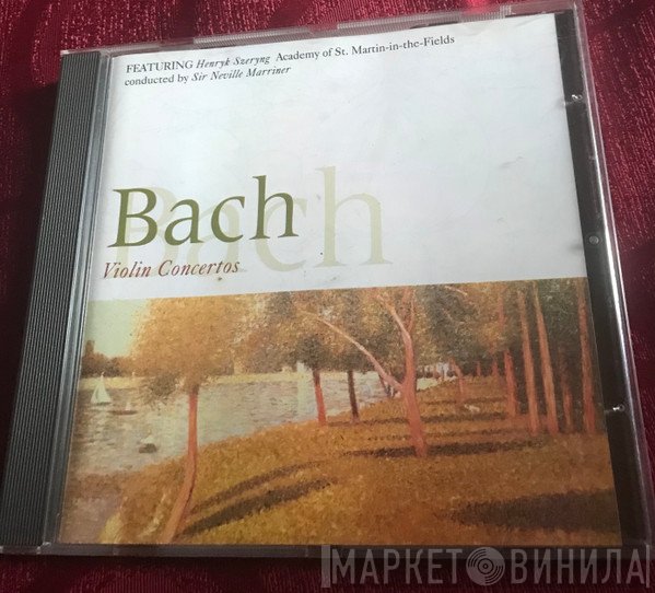 Johann Sebastian Bach, The Academy Of St. Martin-in-the-Fields, Sir Neville Marriner, Henryk Szeryng, Maurice Hasson - Violin Concertos