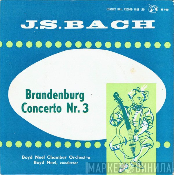 Johann Sebastian Bach, The Boyd Neel Chamber Orchestra, Boyd Neel - Brandenburg Concerto Nr. 3