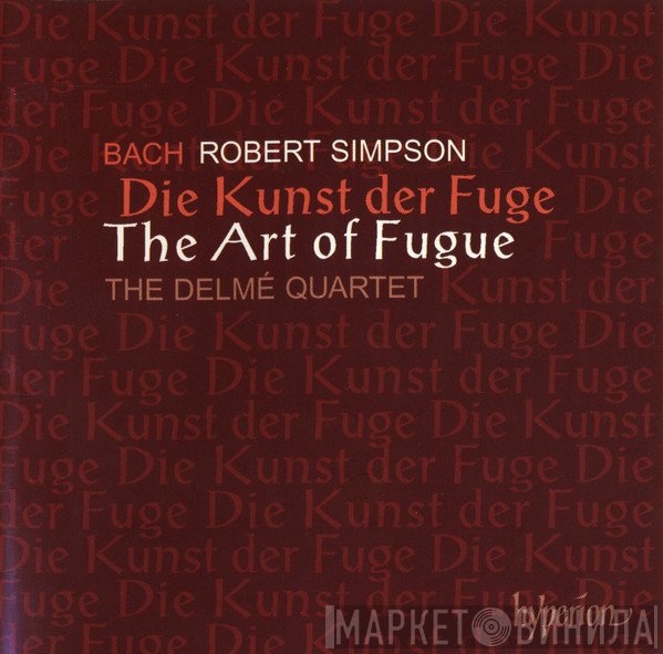 Johann Sebastian Bach, The Delmé String Quartet, Robert Simpson  - The Art Of Fugue