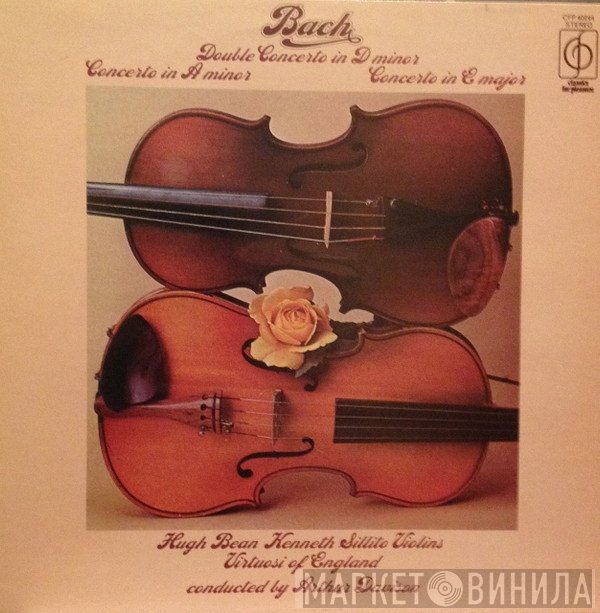 Johann Sebastian Bach, The Virtuosi Of England, Arthur Davison, Hugh Bean, Kenneth Sillito - Double Concerto In D Minor, Concerto In A Minor, Concerto In E Major