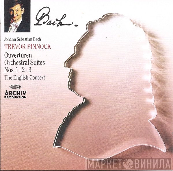 Johann Sebastian Bach, Trevor Pinnock, The English Concert - Ouvertüren - Orchestral Suites Nos. 1 - 2 - 3