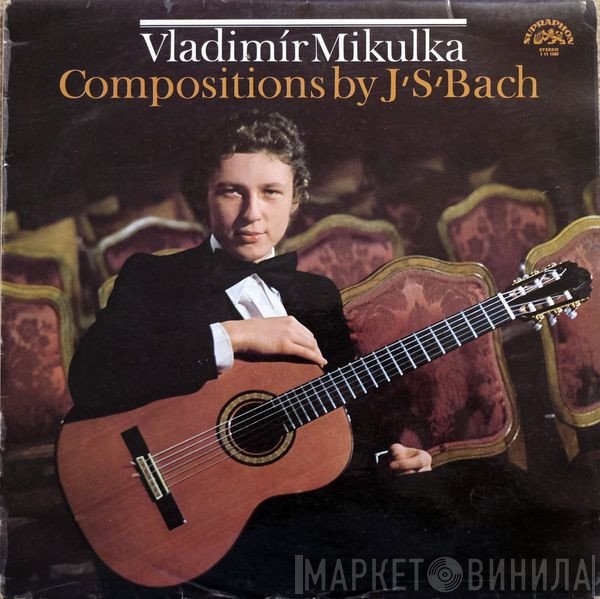 Johann Sebastian Bach, Vladimír Mikulka - Compositions By J'S' Bach