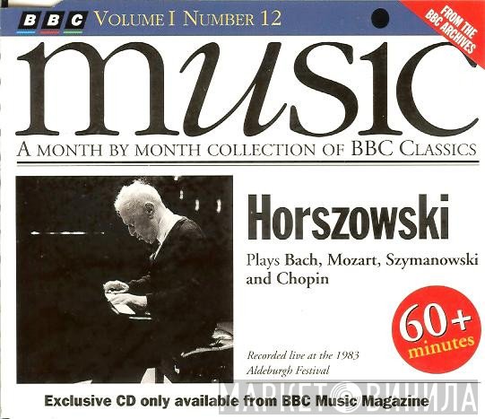 Johann Sebastian Bach, Wolfgang Amadeus Mozart, Frédéric Chopin, Karol Szymanowski, Mieczyslaw Horszowski - Horszowski Plays Bach, Mozart, Szymanowski And Chopin