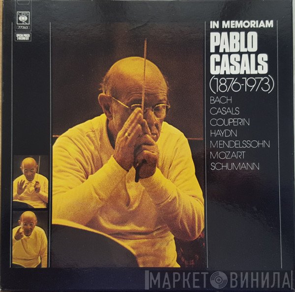 Johann Sebastian Bach, Wolfgang Amadeus Mozart, Joseph Haydn, Robert Schumann, Felix Mendelssohn-Bartholdy, Pablo Casals - In Memoriam Pablo Casals (1876-1973)
