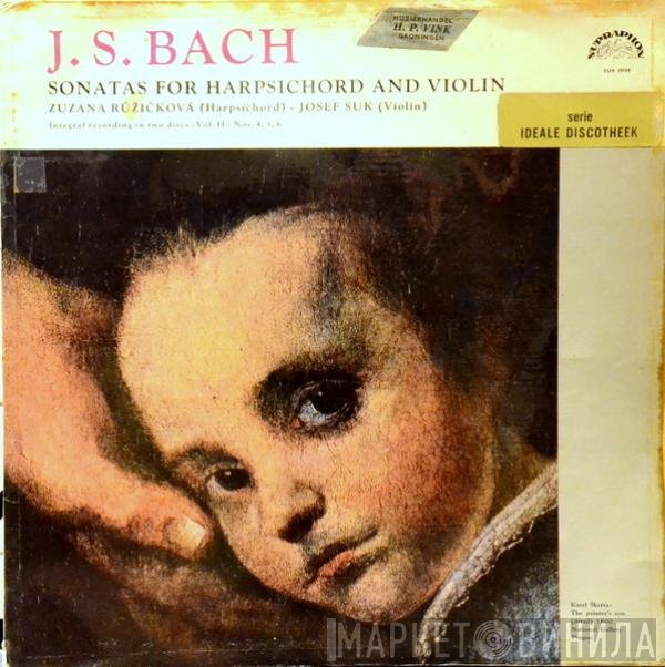 Johann Sebastian Bach, Zuzana Růžičková, Josef Suk - Sonatas For Harpsichord And Violin Vol. II - Nos. 4, 5, 6