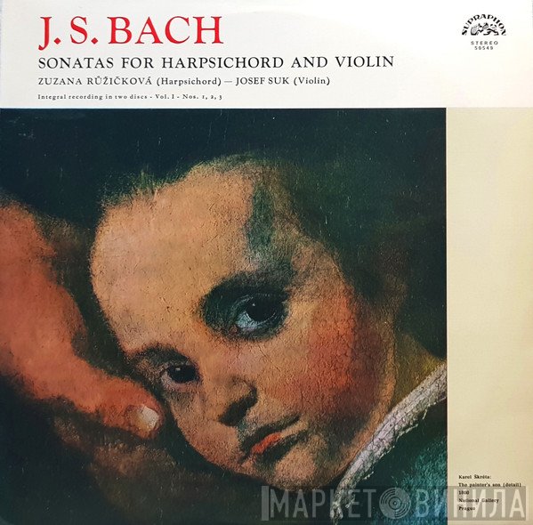 Johann Sebastian Bach, Zuzana Růžičková, Josef Suk - Sonatas For Harpsichord And Violin