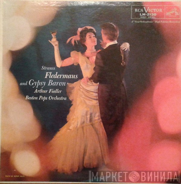 Johann Strauss Jr. - Arthur Fiedler, The Boston Pops Orchestra  - Fledermaus / Gypsy Baron