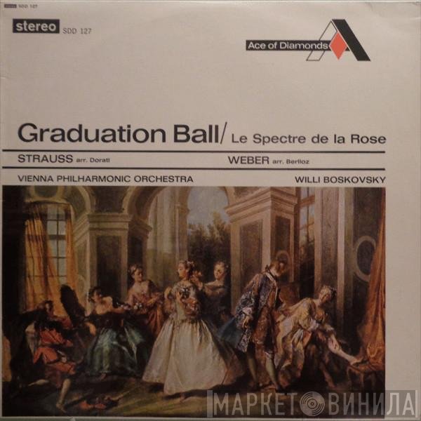 Johann Strauss Jr., Carl Maria von Weber, Wiener Philharmoniker, Willi Boskovsky - Graduation Ball / Le Spectre De La Rose
