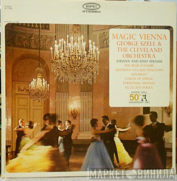 Johann Strauss Jr. & Josef Strauß - The Cleveland Orchestra / George Szell  - Magic Vienna