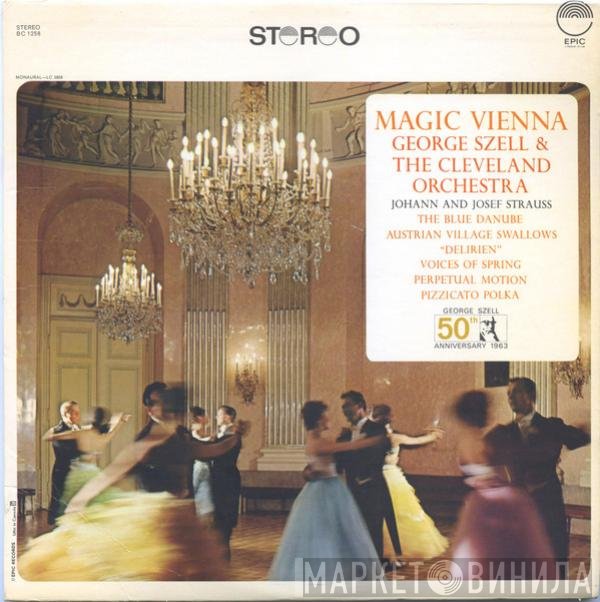 Johann Strauss Jr. & Josef Strauß - The Cleveland Orchestra / George Szell  - Magic Vienna