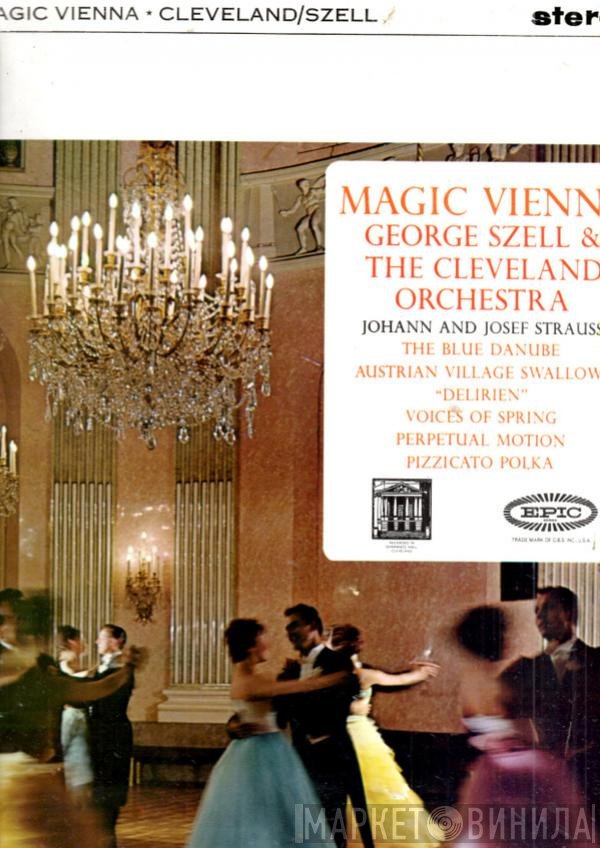 Johann Strauss Jr. & Josef Strauß - The Cleveland Orchestra / George Szell  - Magic Vienna