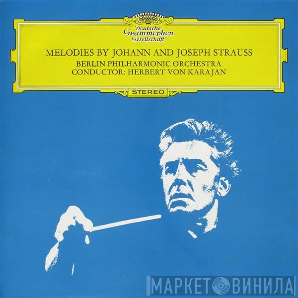 Johann Strauss Jr., Johann Strauss Sr., Josef Strauß, Berliner Philharmoniker, Herbert von Karajan - Melodies By Johann And Joseph Strauss