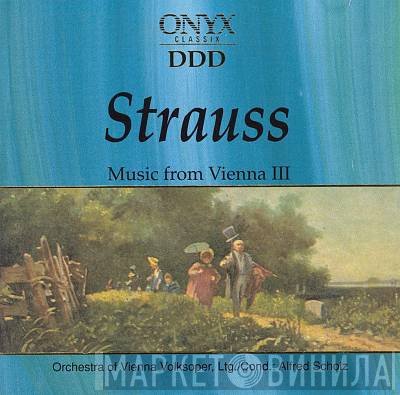 Johann Strauss Jr., Johann Strauss Sr. - Music From Vienna III