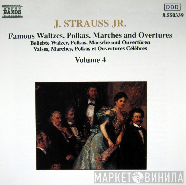 Johann Strauss Jr. - Famous Waltzes, Polkas, Marches And Overtures, Volume 4