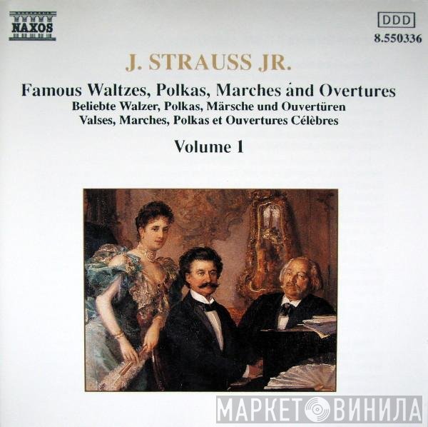 Johann Strauss Jr. - Famous Waltzes, Polkas, Marches And Overtures, Volume 1
