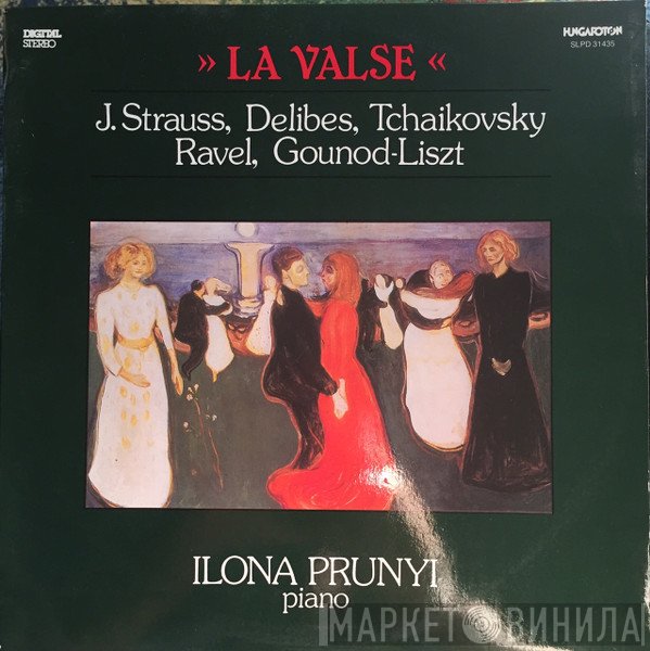 Johann Strauss Jr., Léo Delibes, Pyotr Ilyich Tchaikovsky, Maurice Ravel, Charles Gounod, Franz Liszt, Ilona Prunyi  - La Valse