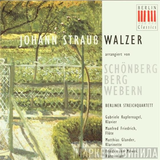 Johann Strauss Jr. Arrangiert Von Arnold Schoenberg, Alban Berg, Anton Webern - Berliner Streichquartett  - Walzer