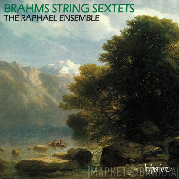 Johannes Brahms – The Raphael Ensemble  - String Sextets
