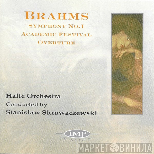 Johannes Brahms, Hallé Orchestra, Stanislaw Skrowaczewski - Symphony No.1 In C Minor / Academic Festival Overture