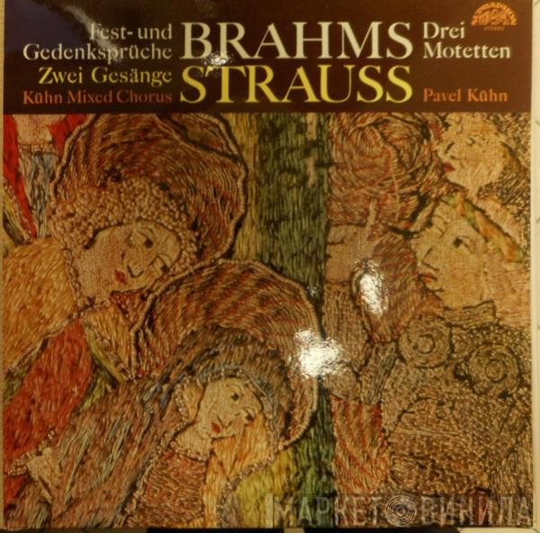 Johannes Brahms, Richard Strauss, Kühn Mixed Choir, Pavel Kühn - Fest- Und Gedenksprüche / Drei Motetten / Zwei Gesänge / 