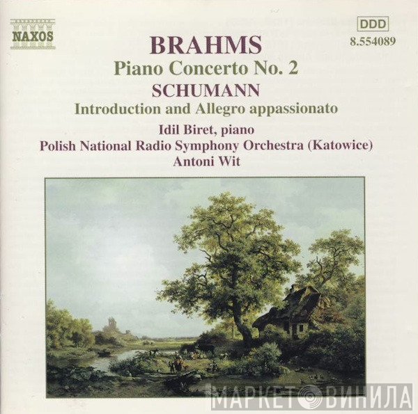 Johannes Brahms, Robert Schumann, Antoni Wit, Idil Biret, Wielka Orkiestra Symfoniczna Polskiego Radia W Katowicach - Piano Concerto No. 2 / Introduction And Allegro Appassionato
