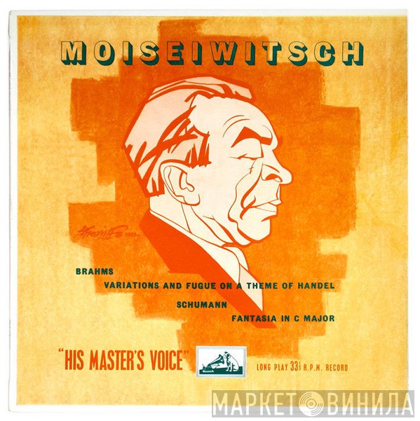 Johannes Brahms, Robert Schumann, Benno Moiseiwitsch - Variations And Fugue On A Theme Of Handel / Fantasia In C Major