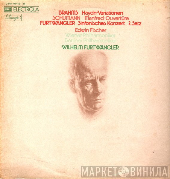 Johannes Brahms, Robert Schumann, Wilhelm Furtwängler, Wiener Philharmoniker, Berliner Philharmoniker, Edwin Fischer - Haydn-Variationen / Manfred-Ouvertüre / Sinfonisches Konzert 2.Satz