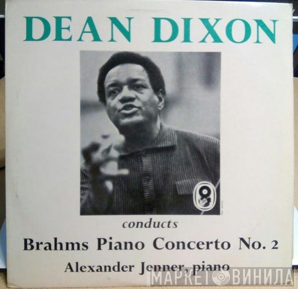 Johannes Brahms, Alexander Jenner, Dean Dixon  - Dean Dixon Conducts Brahms Piano Concerto No. 2