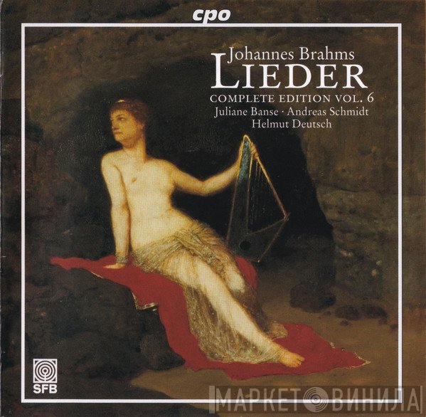 Johannes Brahms, Andreas Schmidt , Juliane Banse, Helmut Deutsch - Lieder (Complete Edition Vol. 6)