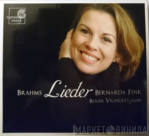 Johannes Brahms - Bernarda Fink, Roger Vignoles  - Lieder