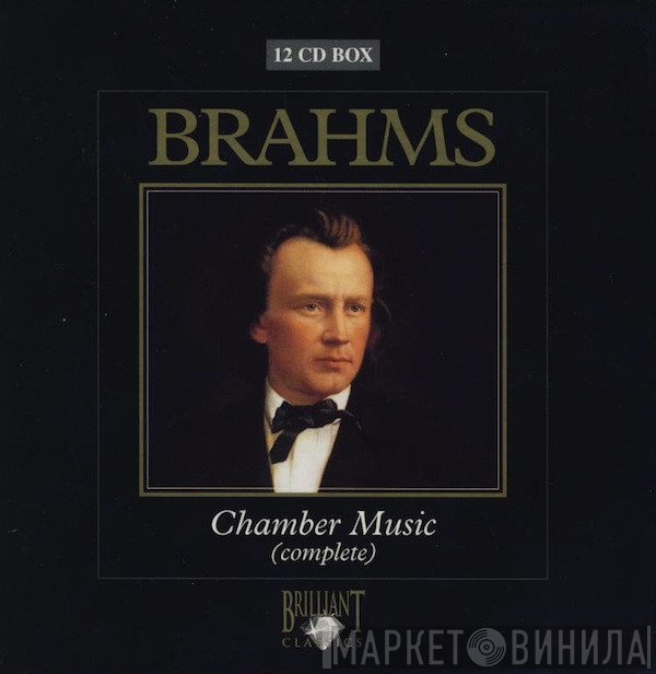 Johannes Brahms  - Chamber Music (Complete)
