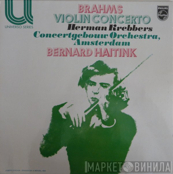 Johannes Brahms, Concertgebouworkest, Bernard Haitink, Herman Krebbers - Violin Concerto In D, Op. 77