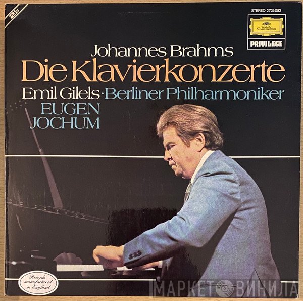 Johannes Brahms, Emil Gilels, Berliner Philharmoniker, Eugen Jochum - Die Klavierkonzerte